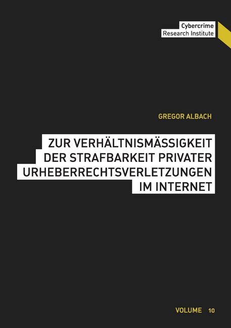 Zur Verhältnismäßigkeit der Strafbarkeit privater Urheberrechtsverletzungen im Internet main product photo
