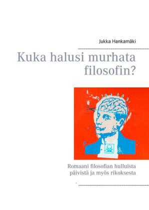 Kuka halusi murhata filosofin?