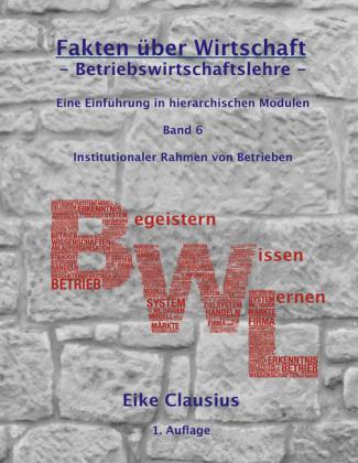 Fakten über Wirtschaft - Band 6 - BetriebsWirtschaftsLehre -