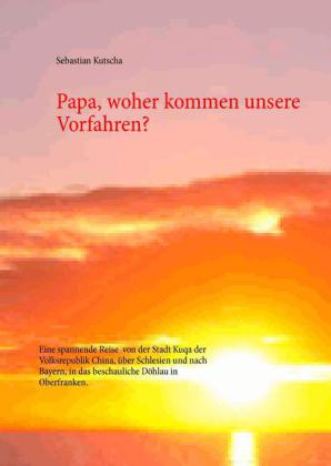 Papa, woher kommen unsere Vorfahren?