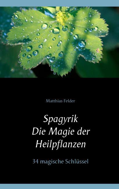 Spagyrik - Die Magie der Heilpflanzen main product photo