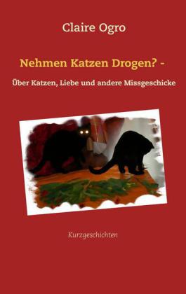 Nehmen Katzen Drogen? -