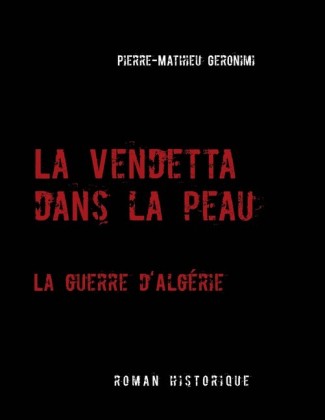 La Vendetta dans la peau - La guerre d'Algérie