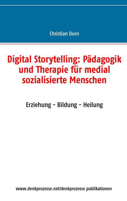Digital Storytelling: Pädagogik und Therapie für medial sozialisierte Menschen main product photo