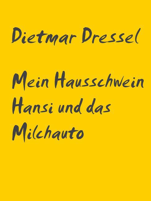 Mein Hausschwein Hansi und das Milchauto main product photo
