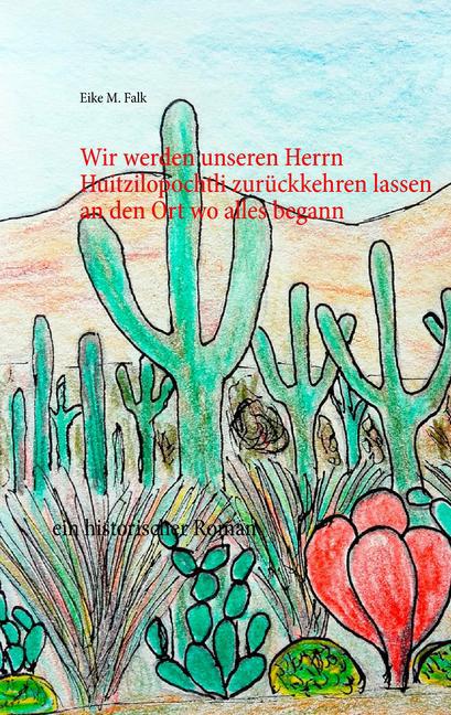 Wir werden unseren Herrn Huitzilopochtli zurückkehren lassen an den Ort wo alles begann main product photo