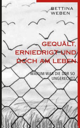 Gequält, Erniedrigt und doch am Leben