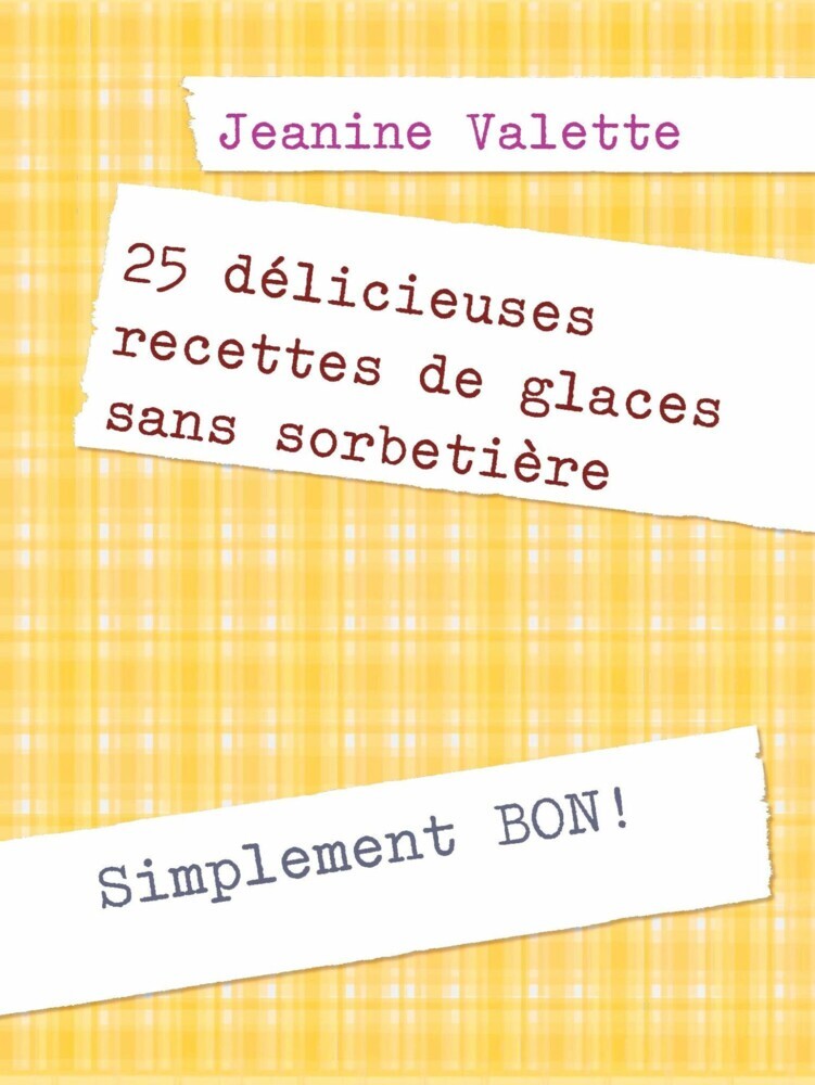 25 délicieuses recettes de glaces sans sorbetière main product photo