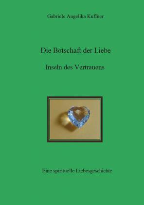 Die Botschaft der Liebe - Inseln des Vertrauens