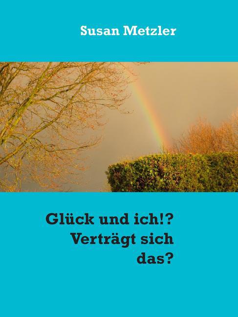 Glück und ich!? Verträgt sich das? main product photo