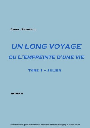 Un long voyage ou l'empreinte d'une vie. Tome.1
