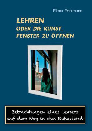 Lehren - oder die Kunst, Fenster zu öffnen
