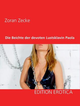 Die Beichte der devoten Lustsklavin Paola