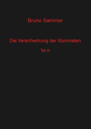 Die Verschwörung der Illuminaten Teil 3