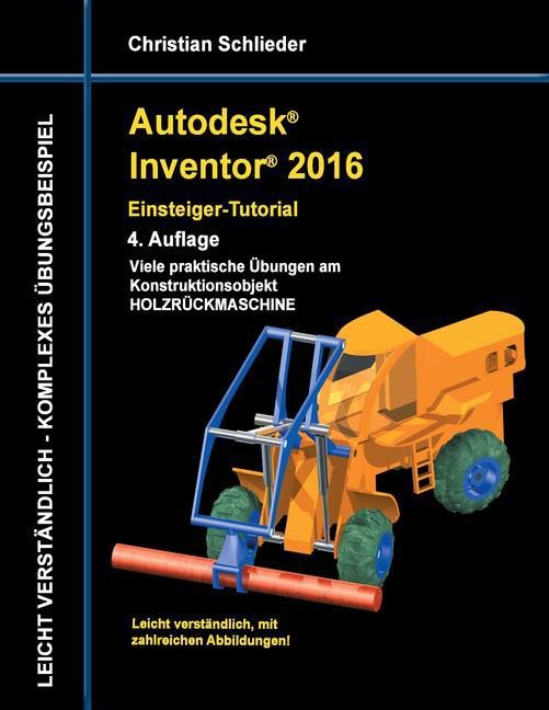 Autodesk Inventor 2016 - Einsteiger-Tutorial Holzrückmaschine main product photo