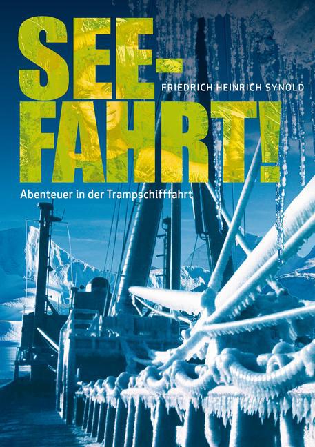 Seefahrt! Abenteuer in der Trampschifffahrt main product photo