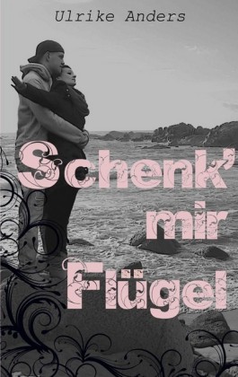 Schenk' mir Flügel