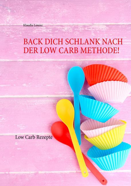 Back dich schlank nach der Low Carb Methode! main product photo