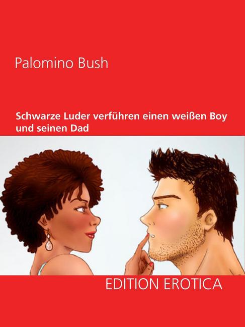 Schwarze Luder verführen einen weißen Boy und seinen Dad main product photo