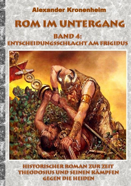 Rom im Untergang - Band 4: Entscheidungsschlacht am Frigidus main product photo