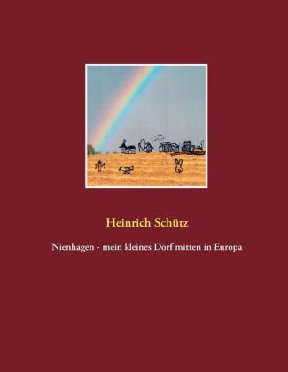 Nienhagen - mein kleines Dorf mitten in Europa