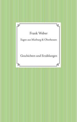 Sagen aus Marburg und Oberhessen
