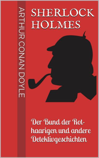 Sherlock Holmes - Der Bund der Rothaarigen und andere Detektivgeschichten main product photo