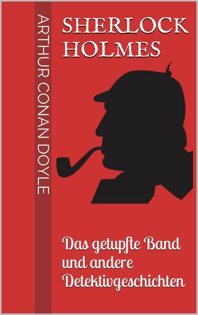 Sherlock Holmes - Das getupfte Band und andere Detektivgeschichten main product photo