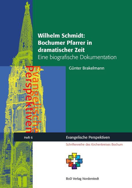 Wilhelm Schmidt: Bochumer Pfarrer in dramatischer Zeit main product photo