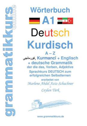 Wörterbuch Deutsch - Kurdisch-Kurmandschi- Englisch A1