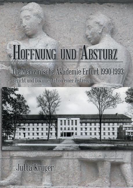 Hoffnung und Absturz. Die Medizinische Akademie Erfurt 1990-1993. main product photo