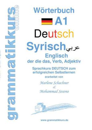 Wörterbuch Deutsch - Syrisch - Englisch A1