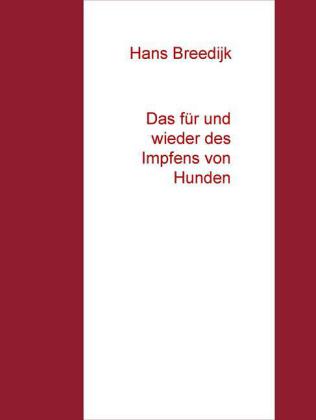 Das für und wieder des Impfens von Hunden