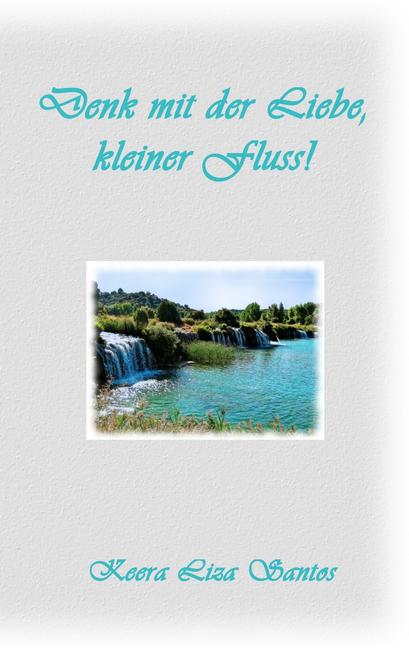 Denk mit der Liebe, kleiner Fluss main product photo