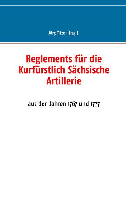 Reglements für die Kurfürstlich Sächsische Artillerie main product photo
