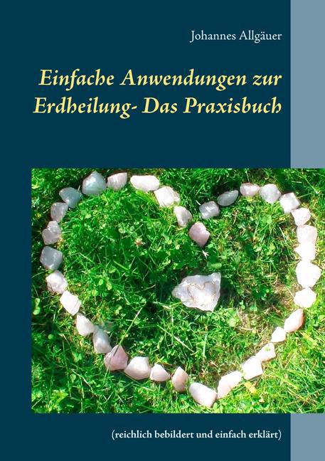 Einfache Anwendungen zur Erdheilung - Das Praxisbuch main product photo