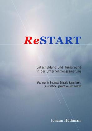 ReSTART - Entschuldung und Turnaround in der Unternehmenssanierung