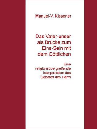Das Vater-unser als Brücke zum Eins-Sein mit dem Göttlichen