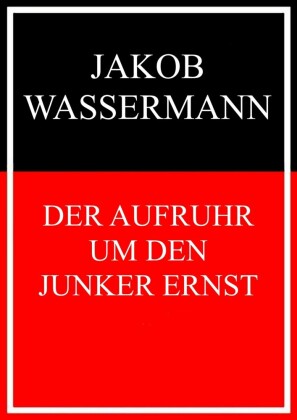 Der Aufruhr um den Junker Ernst