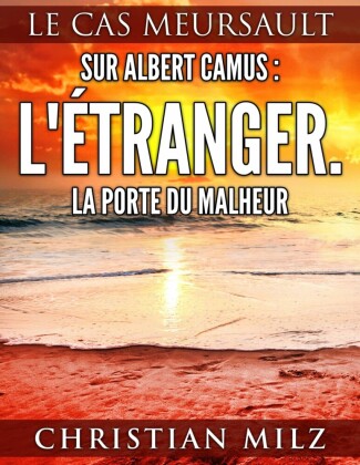 Sur Albert Camus: L'Étranger. La porte du malheur