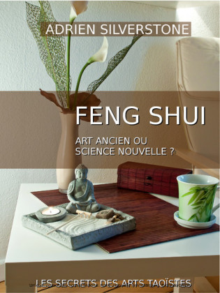 Le Feng Shui, art ancien ou science nouvelle ?