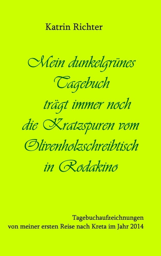 Mein dunkelgrünes Tagebuch trägt immer noch die Kratzspuren vom Olivenholzschreibtisch in Rodakino main product photo