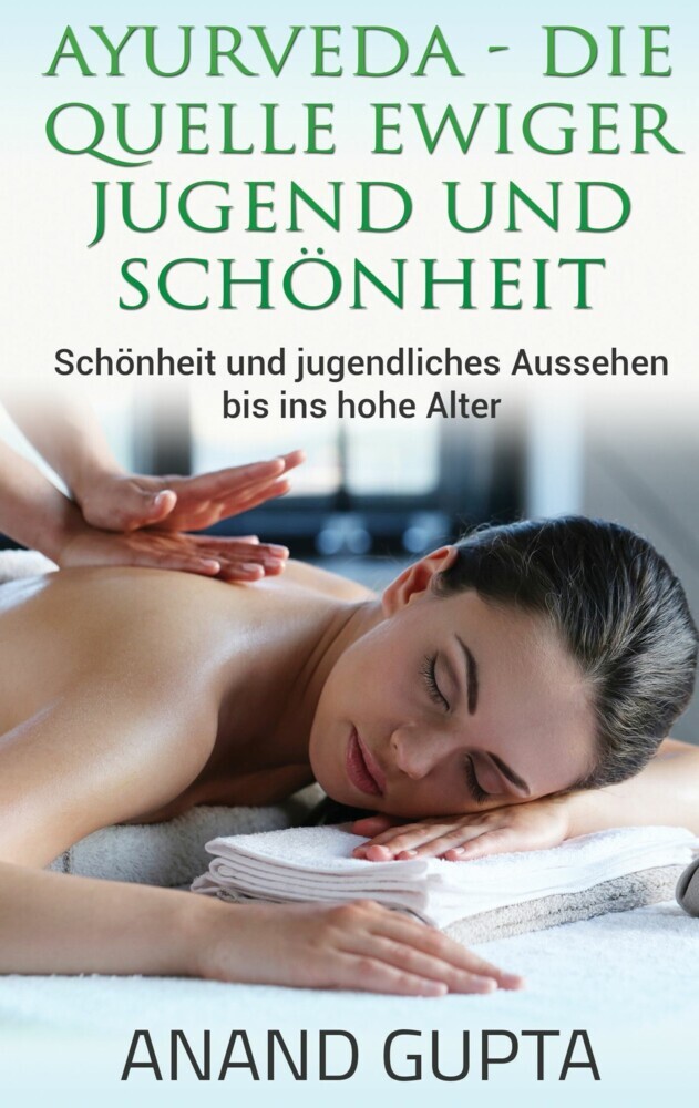 Ayurveda - Die Quelle ewiger Jugend und Schönheit main product photo