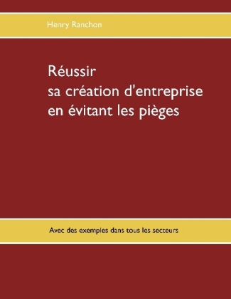 Réussir sa création d&apos;entreprise en évitant les pièges