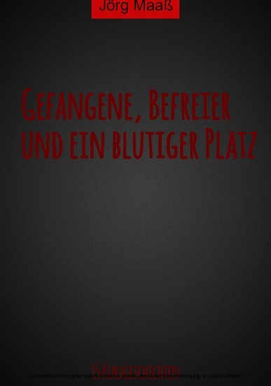Gefangene, Befreier und ein blutiger Platz main product photo