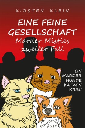 Eine feine Gesellschaft - Marder Misties zweiter Fall