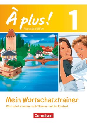 À plus ! - Französisch als 1. und 2. Fremdsprache - Ausgabe 2012 - Band 1