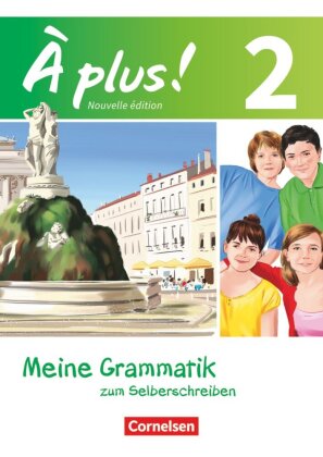 À plus ! - Französisch als 1. und 2. Fremdsprache - Ausgabe 2012 - Band 2