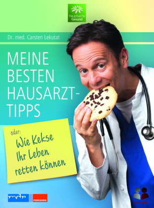 Meine besten Hausarzttipps oder: Wie Kekse Ihr Leben retten können