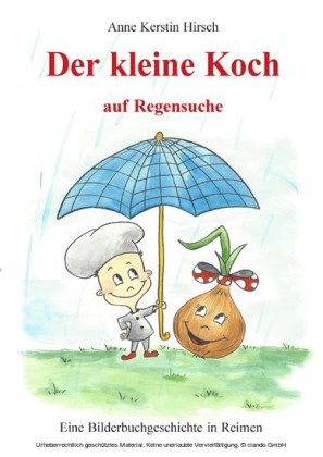 Der kleine Koch auf Regensuche